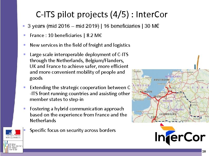 C-ITS pilot projects (4/5) : Inter. Cor 3 years (mid 2016 – mid 2019)