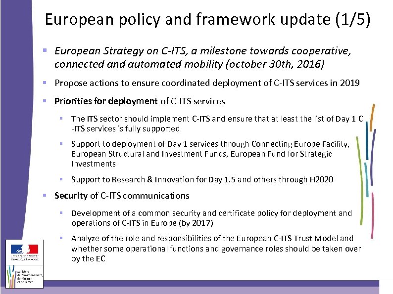 European policy and framework update (1/5) European Strategy on C-ITS, a milestone towards cooperative,