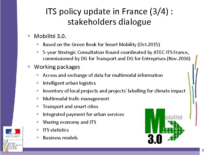 ITS policy update in France (3/4) : stakeholders dialogue Mobilité 3. 0. Based on