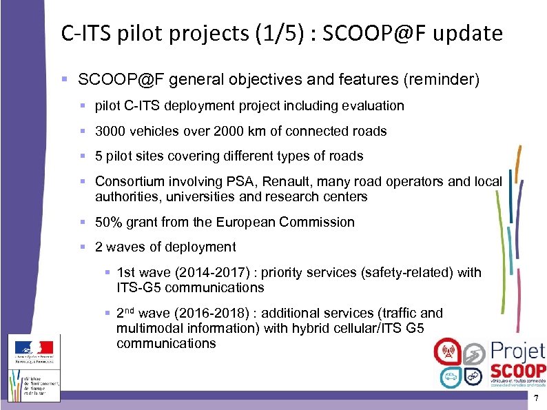 C-ITS pilot projects (1/5) : SCOOP@F update SCOOP@F general objectives and features (reminder) pilot