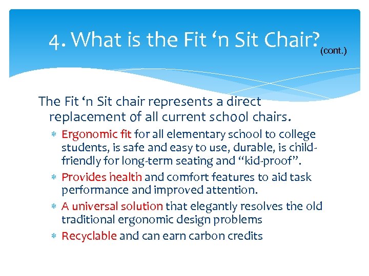 4. What is the Fit ‘n Sit Chair? (cont. ) The Fit ‘n Sit