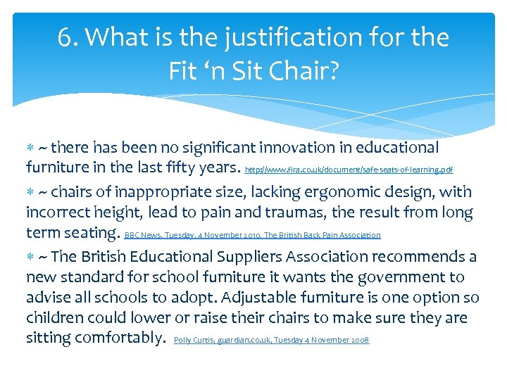 6. What is the justification for the Fit ‘n Sit Chair? ~ there has