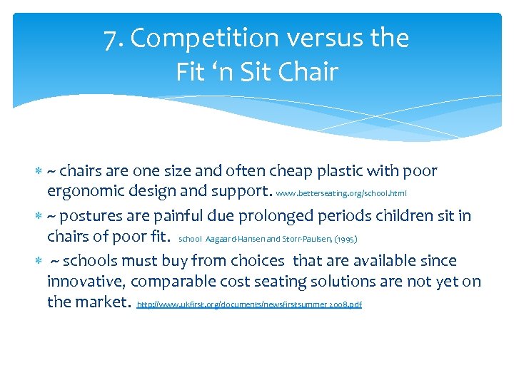 7. Competition versus the Fit ‘n Sit Chair ~ chairs are one size and