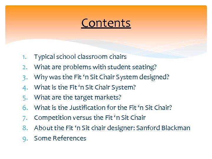 Contents 1. 2. 3. 4. 5. 6. 7. 8. 9. Typical school classroom chairs