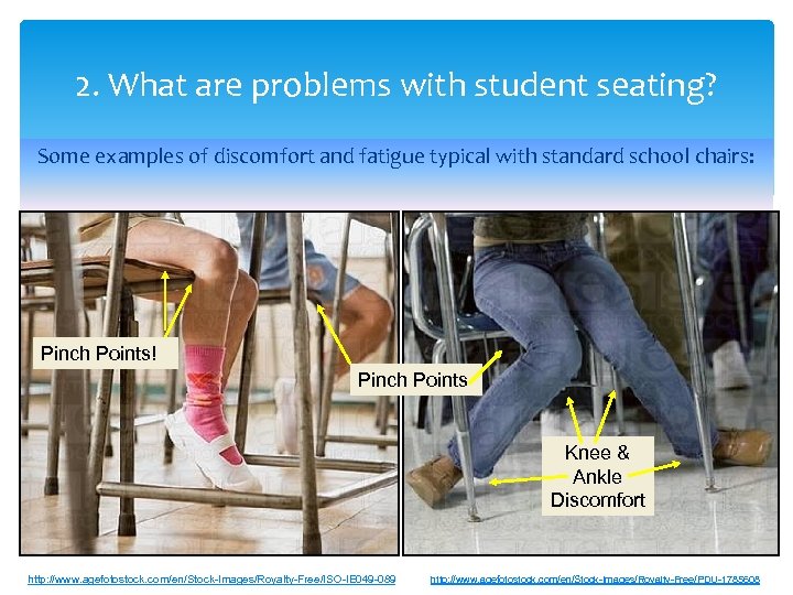2. What are problems with student seating? Some examples of discomfort and fatigue typical