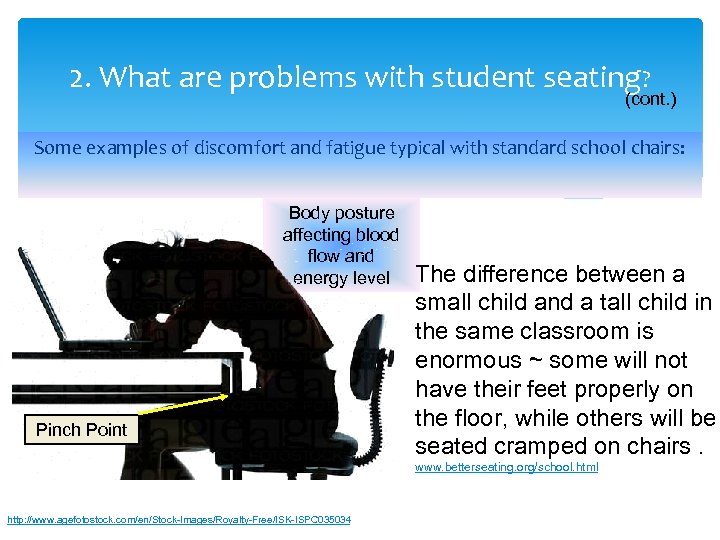 2. What are problems with student seating? (cont. ) Some examples of discomfort and