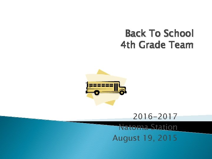 Back To School 4 th Grade Team 2016 -2017 Natoma Station August 19, 2015