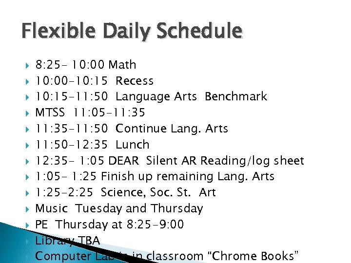 Flexible Daily Schedule 8: 25 - 10: 00 Math 10: 00 -10: 15 Recess