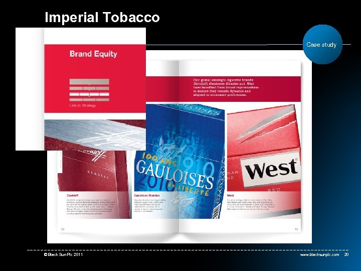 Imperial Tobacco Case study © Black Sun Plc 2011 www. blacksunplc. com 20 