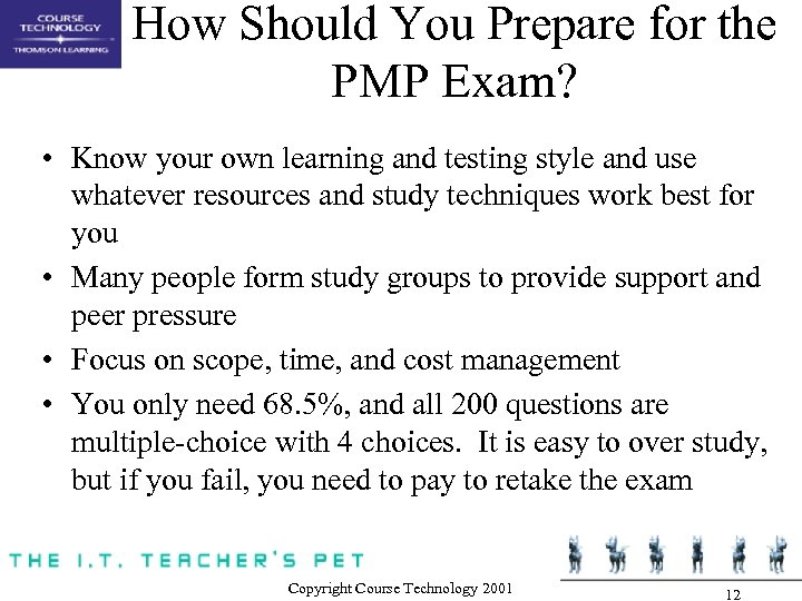 How Should You Prepare for the PMP Exam? • Know your own learning and