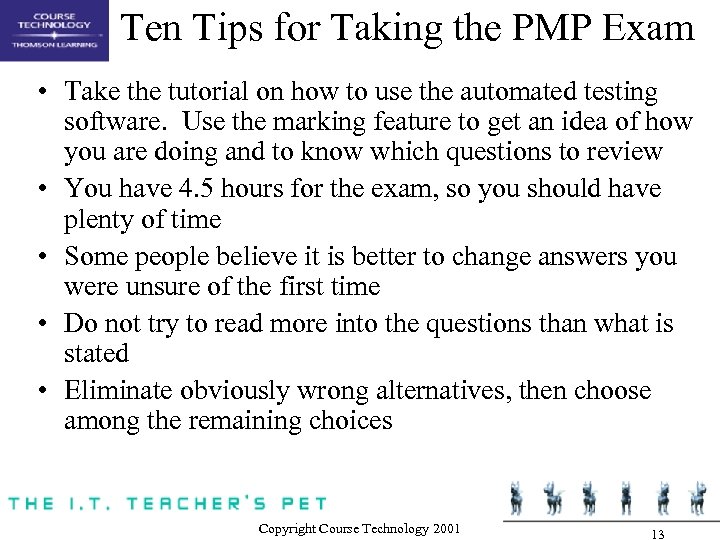 Ten Tips for Taking the PMP Exam • Take the tutorial on how to