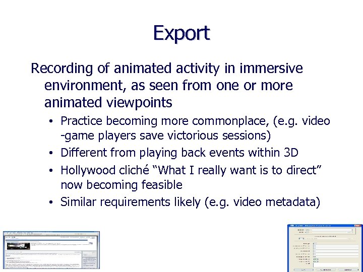 Export Recording of animated activity in immersive environment, as seen from one or more