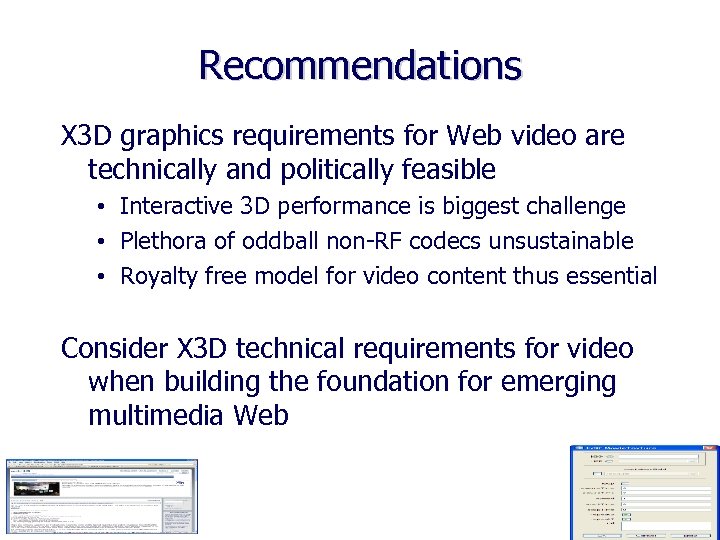 Recommendations X 3 D graphics requirements for Web video are technically and politically feasible