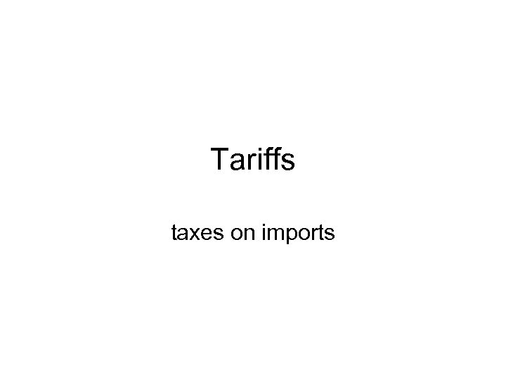 Tariffs taxes on imports 