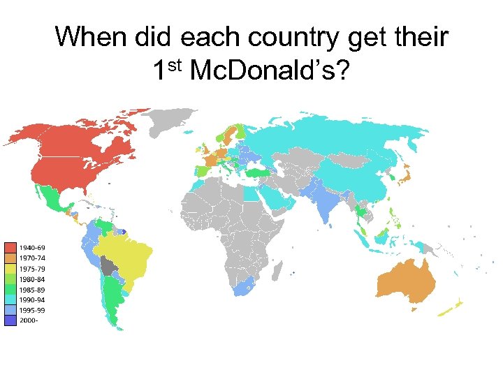When did each country get their 1 st Mc. Donald’s? 