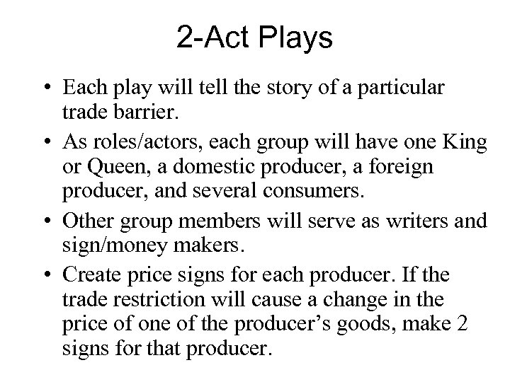 2 -Act Plays • Each play will tell the story of a particular trade