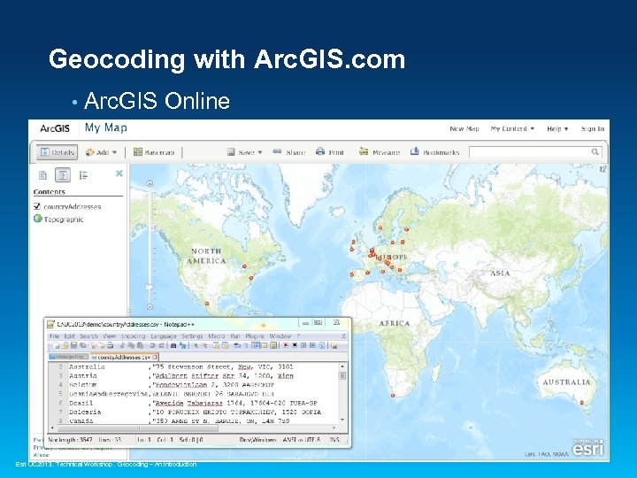 Geocoding with Arc. GIS. com • Arc. GIS Online Esri UC 2013. Technical Workshop.
