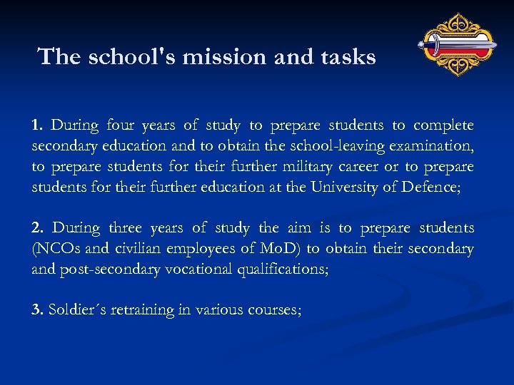 The school's mission and tasks 1. During four years of study to prepare students