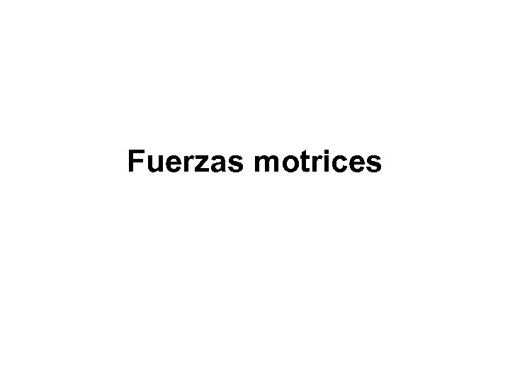 Fuerzas motrices 