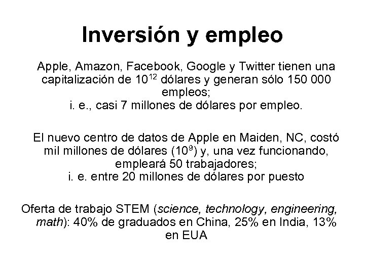 Inversión y empleo Apple, Amazon, Facebook, Google y Twitter tienen una capitalización de 1012