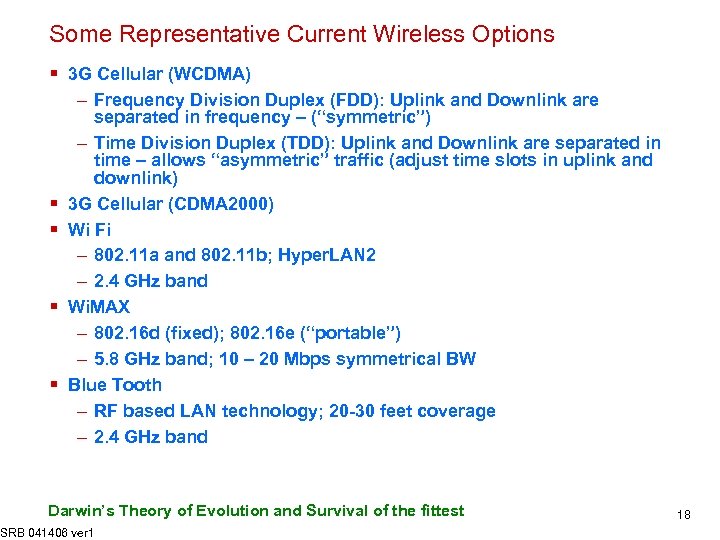 Some Representative Current Wireless Options § 3 G Cellular (WCDMA) § § – Frequency