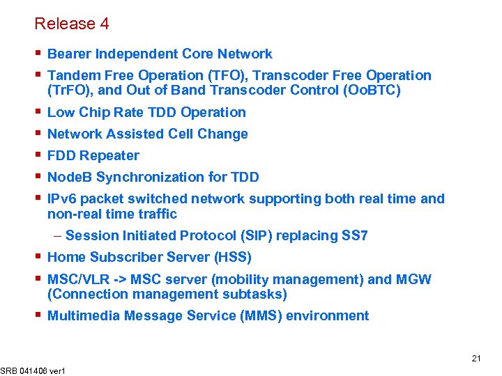 Release 4 § Bearer Independent Core Network § Tandem Free Operation (TFO), Transcoder Free