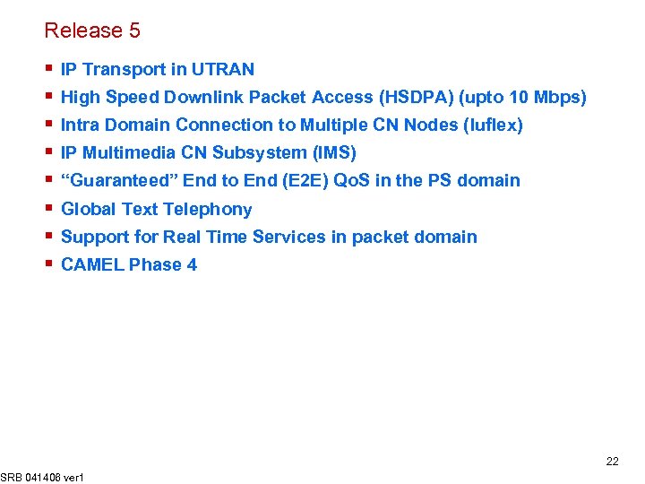 Release 5 § § § § IP Transport in UTRAN High Speed Downlink Packet