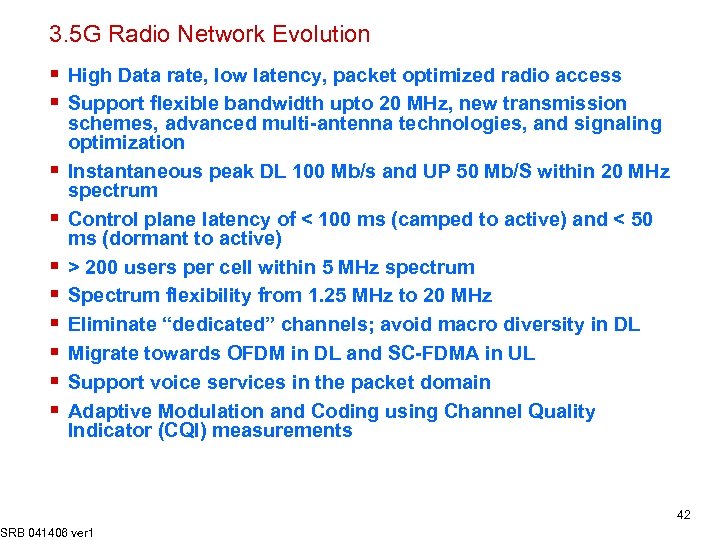 3. 5 G Radio Network Evolution § High Data rate, low latency, packet optimized