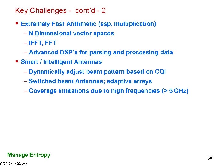 Key Challenges - cont’d - 2 § Extremely Fast Arithmetic (esp. multiplication) – N