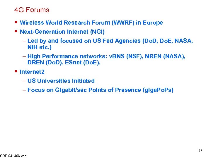 4 G Forums § Wireless World Research Forum (WWRF) in Europe § Next-Generation Internet