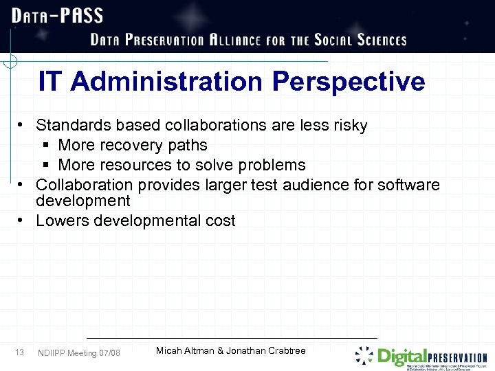 IT Administration Perspective • Standards based collaborations are less risky § More recovery paths