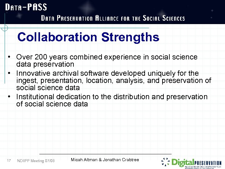 Collaboration Strengths • Over 200 years combined experience in social science data preservation •