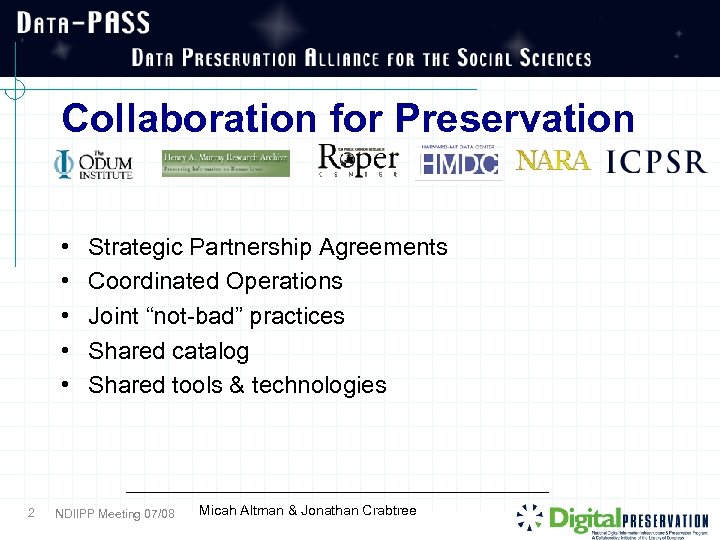 Collaboration for Preservation • • • 2 Strategic Partnership Agreements Coordinated Operations Joint “not-bad”