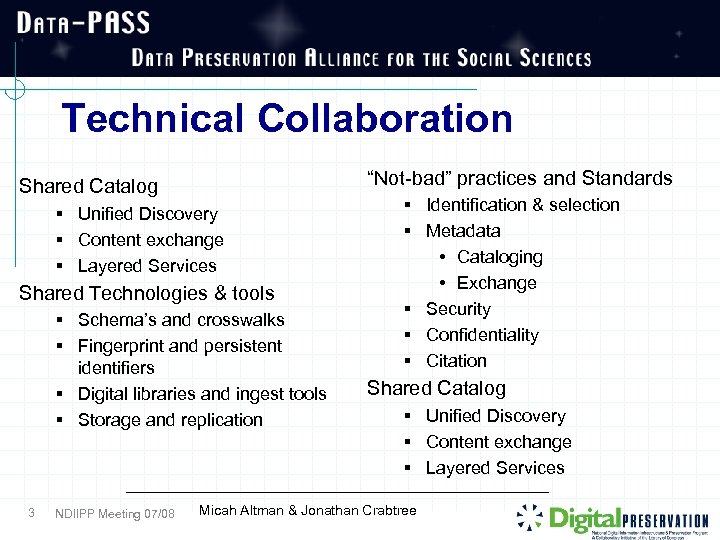 Technical Collaboration “Not-bad” practices and Standards Shared Catalog § Unified Discovery § Content exchange