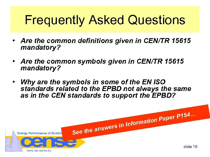 Frequently Asked Questions • Are the common definitions given in CEN/TR 15615 mandatory? •