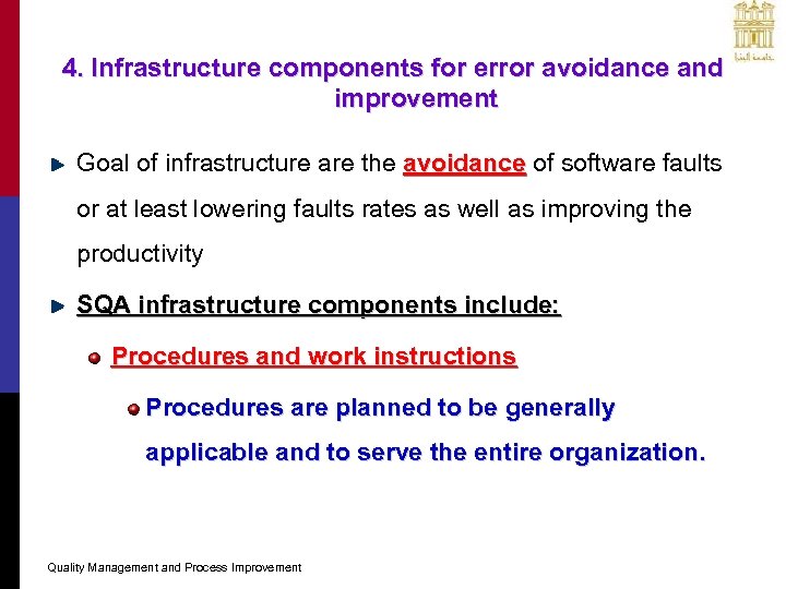 4. Infrastructure components for error avoidance and improvement Goal of infrastructure are the avoidance