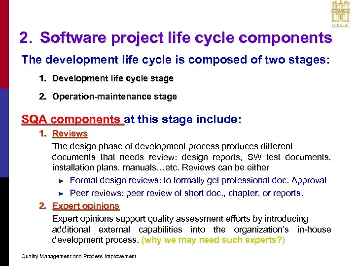 2. Software project life cycle components The development life cycle is composed of two