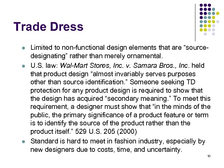 Trade Dress l l l Limited to non-functional design elements that are “sourcedesignating” rather