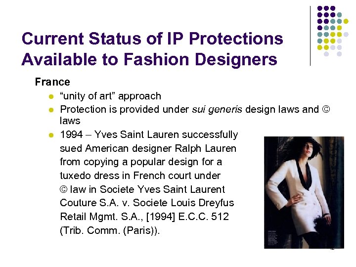 Current Status of IP Protections Available to Fashion Designers France l “unity of art”