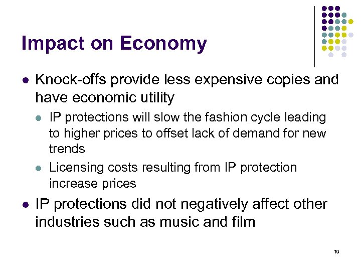 Impact on Economy l Knock-offs provide less expensive copies and have economic utility l