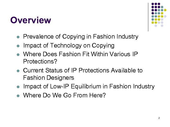 Overview l l l Prevalence of Copying in Fashion Industry Impact of Technology on