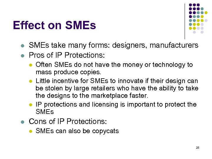 Effect on SMEs l l SMEs take many forms: designers, manufacturers Pros of IP