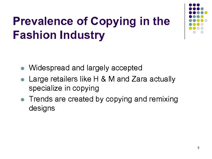 Prevalence of Copying in the Fashion Industry l l l Widespread and largely accepted