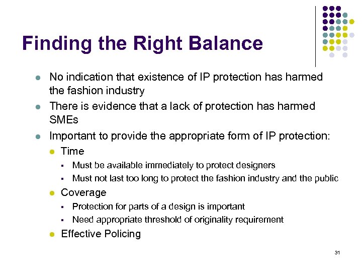 Finding the Right Balance l l l No indication that existence of IP protection