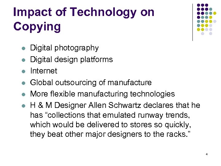 Impact of Technology on Copying l l l Digital photography Digital design platforms Internet