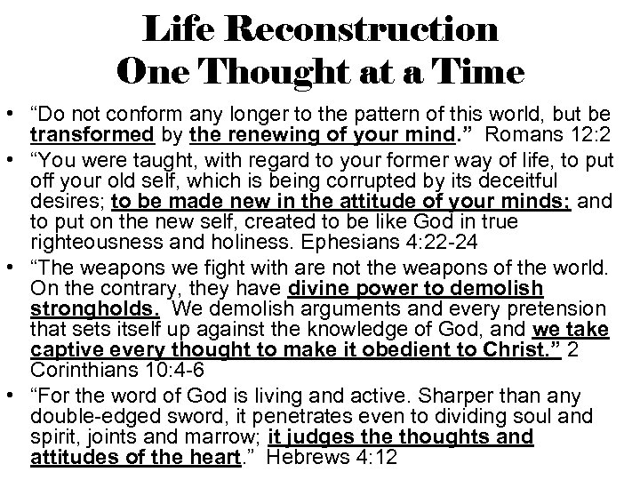 Life Reconstruction One Thought at a Time • “Do not conform any longer to