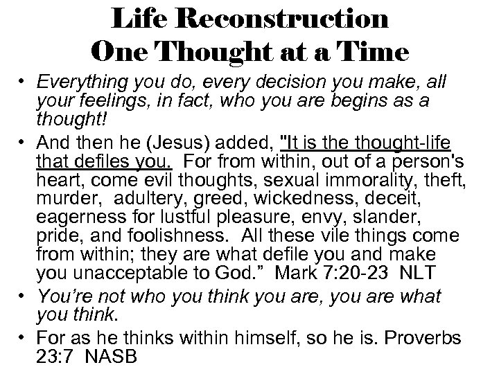 Life Reconstruction One Thought at a Time • Everything you do, every decision you