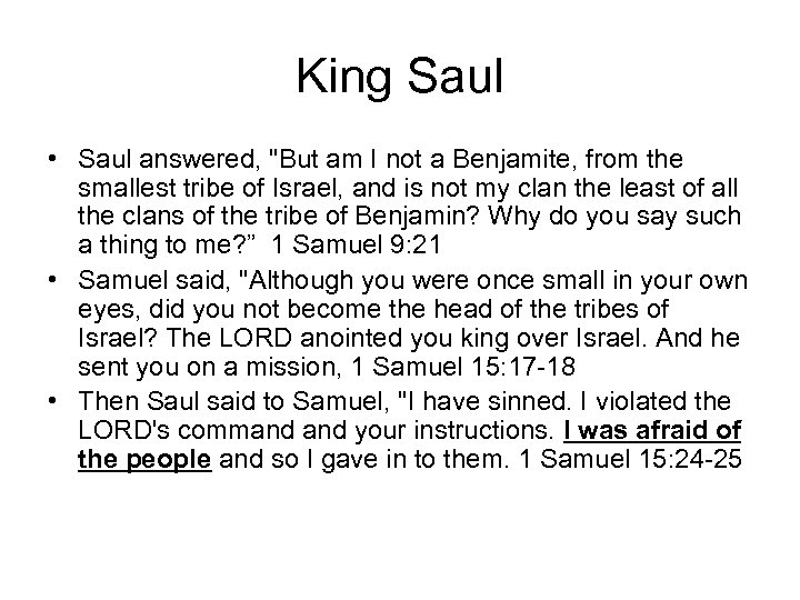 King Saul • Saul answered, "But am I not a Benjamite, from the smallest