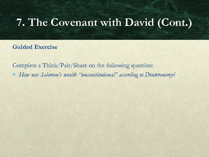 7. The Covenant with David (Cont. ) Guided Exercise Complete a Think/Pair/Share on the