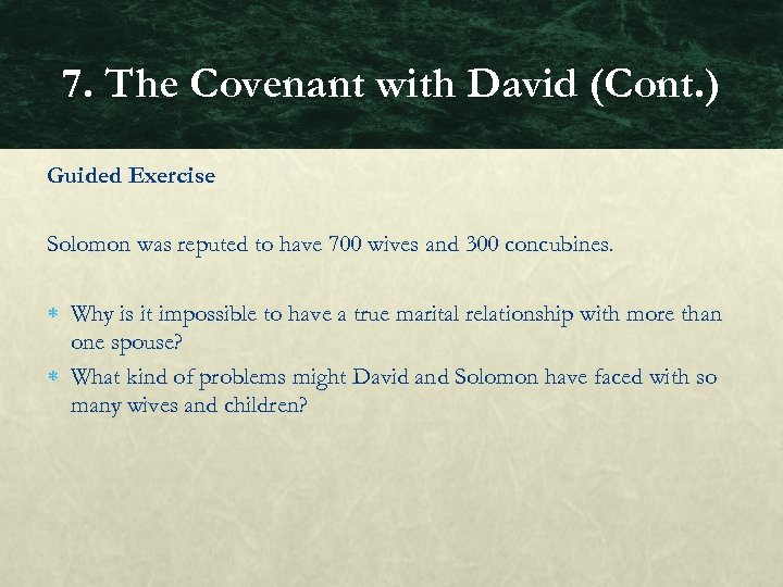 7. The Covenant with David (Cont. ) Guided Exercise Solomon was reputed to have